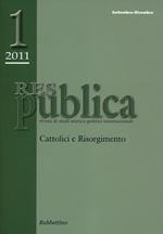 Res pubblica. Rivista di studi storico-politici internazionali (2011). Vol. 1