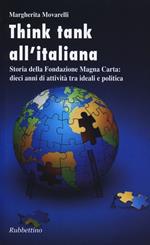 Think-tank all'italiana. Storia della Fondazione Magna Carta: dieci anni di attività