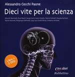 Dieci vite per la scienza. Con 2 DVD