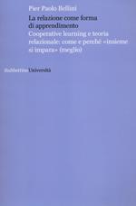 La relazione come forma di apprendimento. Cooperative learning e teoria relazionale: come e perché «insieme si impara» (meglio)