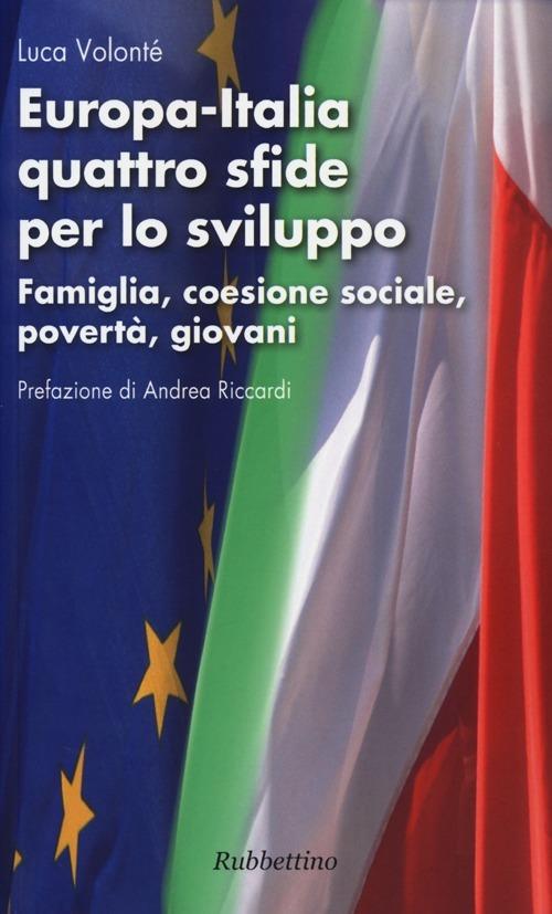 Europa-Italia quattro sfide per lo sviluppo. Famiglia, coesione sociale, povertà, giovani - Luca Volonté - copertina