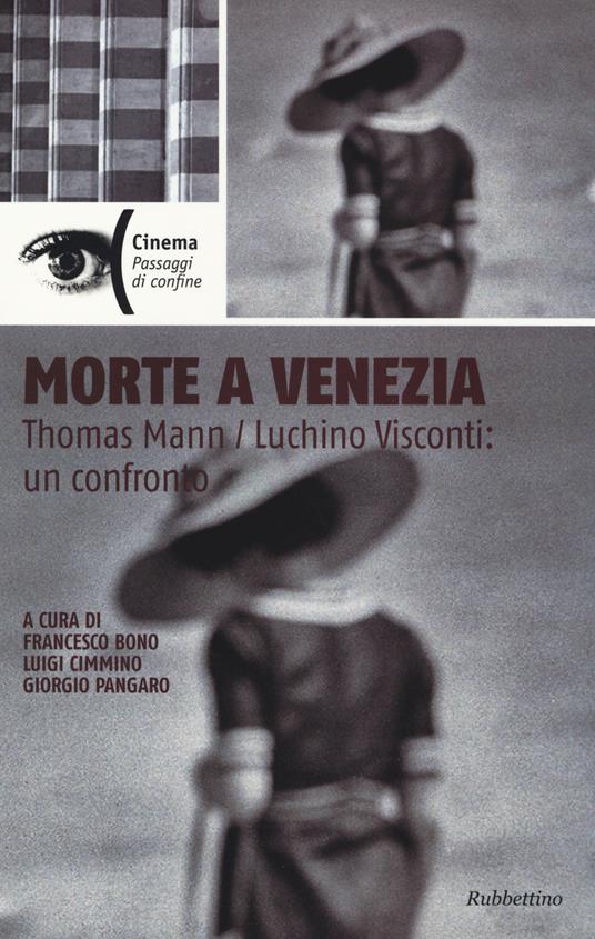 Morte a Venezia. Thomas Mann/Luchino Visconti: un confronto - copertina