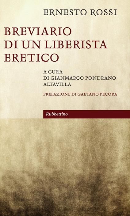 Breviario di un liberista eretico - Ernesto Rossi,Gianmarco Pondrano Altavilla - ebook