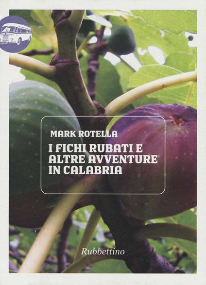 I fichi rubati e altre avventure in Calabria - Mark Rotella - copertina