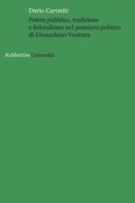 Potere pubblico, tradizione e federalismo nel pensiero politico di Gioacchino Ventura