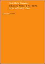 Il pensiero politico di José Martì. Scritti scelti (1873-1894)