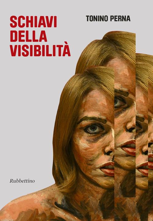 Schiavi della visibilità - Tonino Perna - copertina