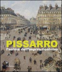 Pissarro. L'anima dell'impressionismo. Ediz. illustrata - copertina