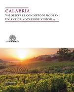 Calabria. Valorizzare con metodi moderni un'antica vocazione vinicola