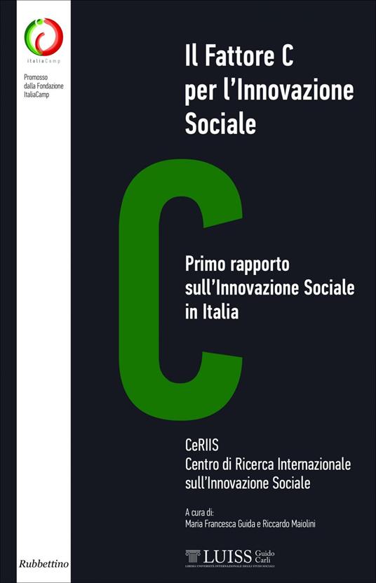 Il fattore C per l'innovazione sociale - Maria Francesca Guida,Riccardo Maiolini - ebook