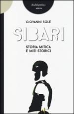 Sibari. Storia mitica e miti storici