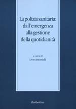 La polizia sanitaria: dall'emergenza alla gestione della quotidianità