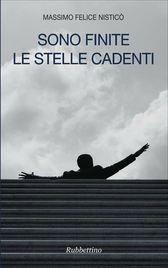 Sono finite le stelle cadenti - Massimo Felice Nisticò - ebook