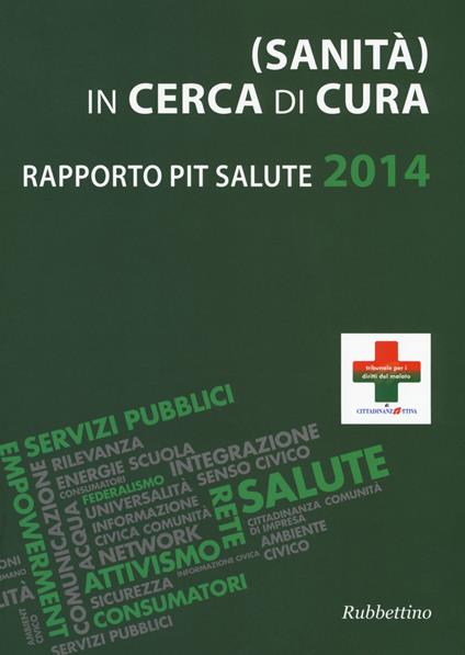 (Sanità) in cerca di cura. Rapporto PiT salute 2014 - copertina