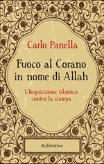 Fuoco al Corano in nome di Allah. L'inquisizione islamica contro la stampa