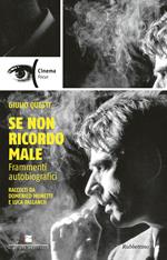 Se non ricordo male. Frammenti autobiografici raccolti da Domenico Monetti e Luca Pallanch