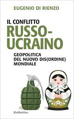 Il conflitto russo ucraino. Geopolitica del nuovo (dis)ordine mondiale