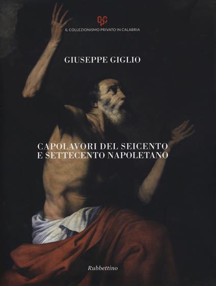 Capolavori del Seicento e Settecento napoletano - Giuseppe Giglio - copertina