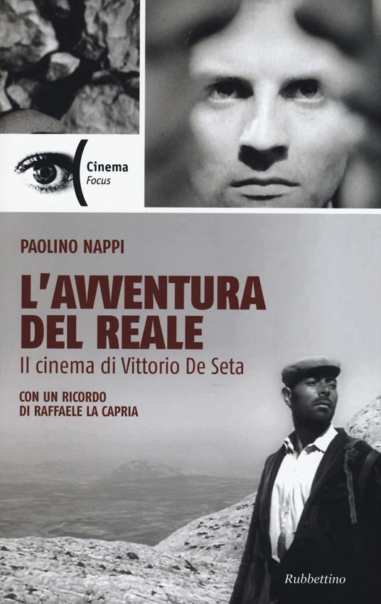 L'avventura del reale. Il cinema di Vittorio De Seta - Paolino Nappi - copertina