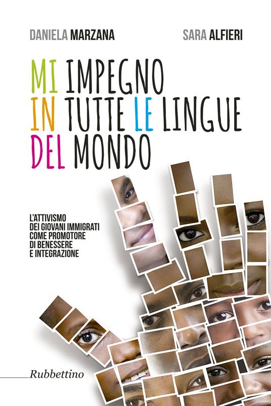 Mi impegno in tutte le lingue del mondo. L'attivismo dei giovani immigrati come promotore di benessere e integrazione - Daniela Marzana,Sara Alfieri - copertina