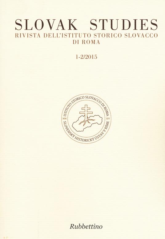 Slovak studies. Rivista dell'Istituto Storico Slovacco di Roma (2015) vol. 1-2 - copertina