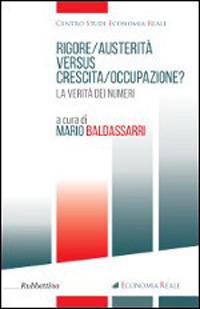 Rigore/austerità versus crescita/occupazione? La verità dei numeri - copertina