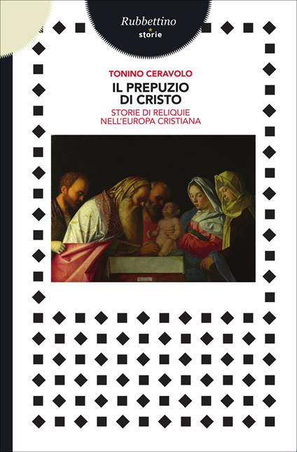 Il prepuzio di Cristo. Storie di reliquie nell'Europa cristiana - Tonino Ceravolo - ebook