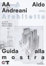 Aldo Andreani architetto. Catalogo della mostra (Mantova, 7 novembre 2015- 31 gennaio 2016)