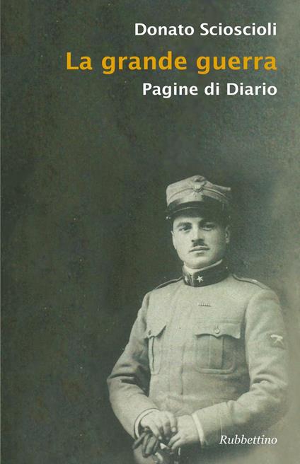 La grande guerra. Pagine di diario - Donato Sciscioli - copertina