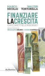 Finanziare la crescita. Chi ci mette le risorse?