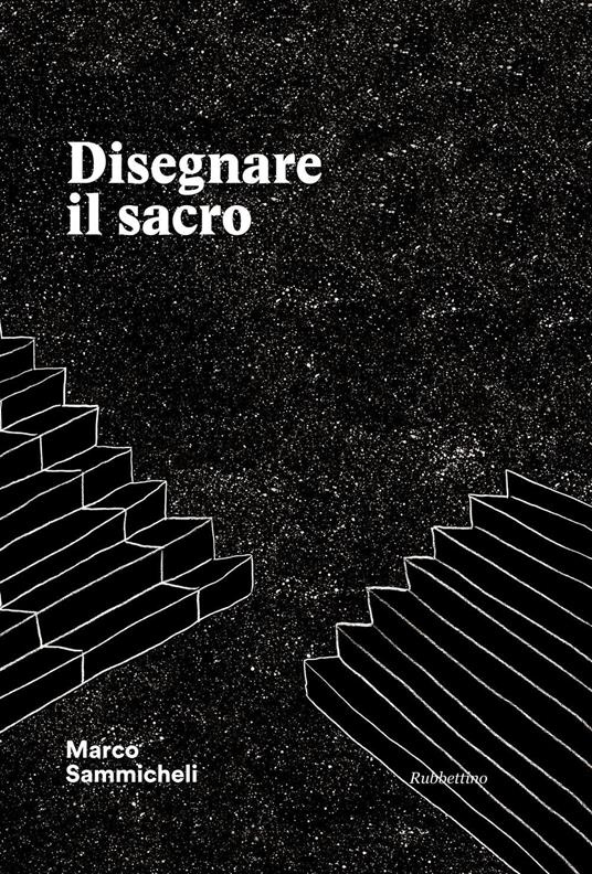 Disegnare il sacro. Ediz. a colori - Marco Sammicheli - copertina