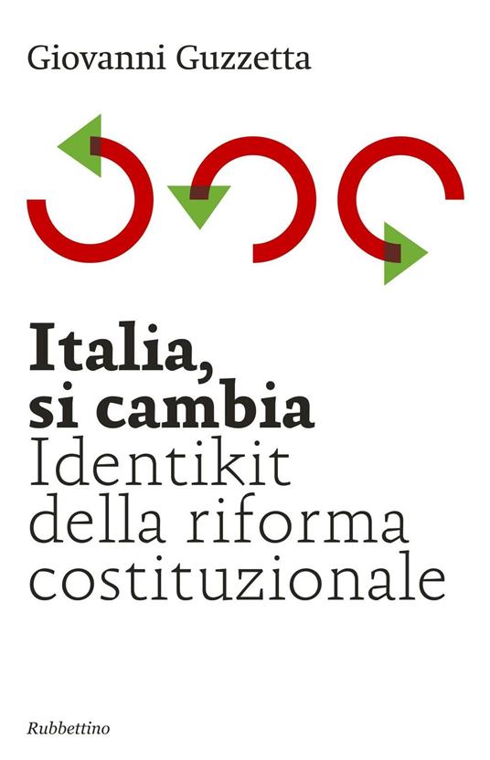 Italia, si cambia. Identikit della riforma costituzionale - Giovanni Guzzetta - copertina