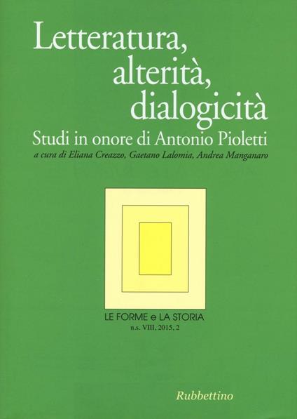 Le forme e la storia (2015). Vol. 2: Letteratura, alterità, dialogicità. Studi in onore di Antonio Pioletti - copertina