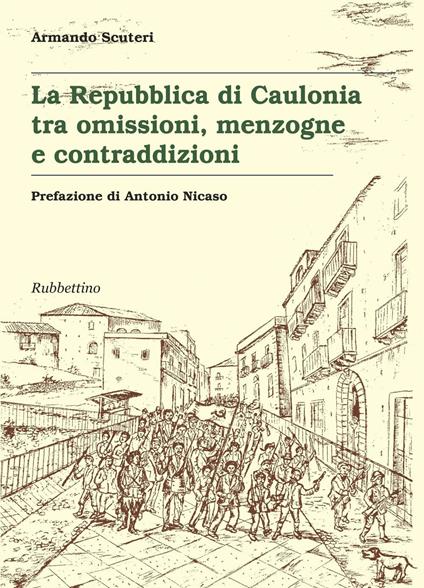 La Repubblica di Caulonia tra omissioni, menzogne e contraddizioni - Armando Scuteri - copertina