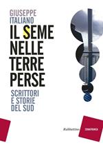 Il seme nelle terre perse. Scrittori e storie del sud