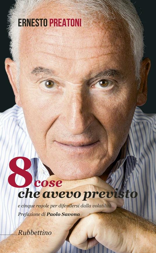 8 cose che avevo previsto e cinque regole per difendersi dalla volatilità - Ernesto Preatoni - copertina