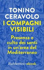 I compagni visibili. Presenza e culto dei santi in un'area del Mediterraneo