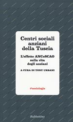 Centri sociali anziani della Tuscia. L'effetto ANCeSCAO sulla vita degli anziani