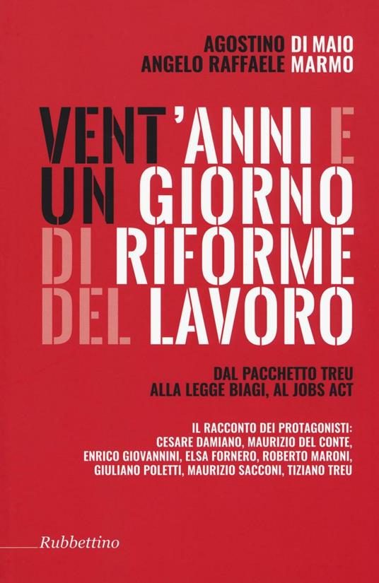 Vent'anni e un giorno di riforme del lavoro. Dal pacchetto Treu alla legge Biagi al Jobs Act - Agostino Di Maio,Angelo Raffaele Marmo - copertina