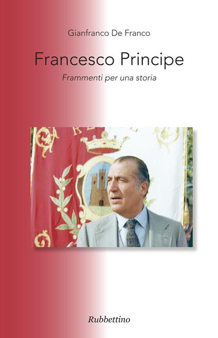 Francesco principe. Frammenti per una storia - Gianfranco De Franco - copertina