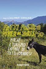 Fatti foste per viver di turismo