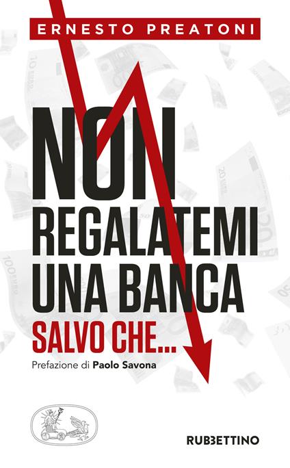 Non regalatemi una banca salvo che... - Ernesto Preatoni - copertina