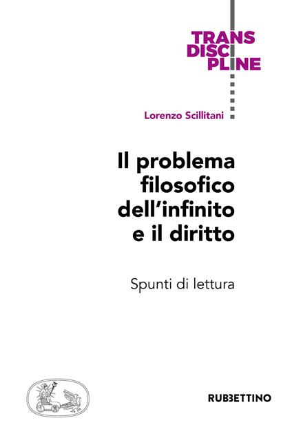 Il problema filosofico dell'infinito e il diritto. Spunti di lettura - Lorenzo Scillitani - copertina