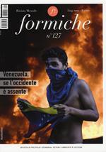 Formiche (2017). Vol. 127: Venezuela, se l'occidente è assente.