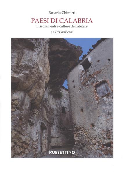 Paesi di Calabria. Insediamenti e culture dell'abitare. Vol. 1-2: La tradizione-La modernità - Rosario Chimirri - copertina