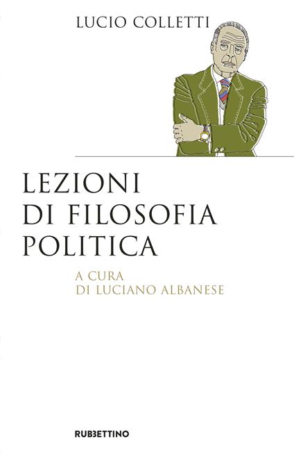 Lezioni di filosofia politica - Lucio Colletti,Luciano Albanese - ebook