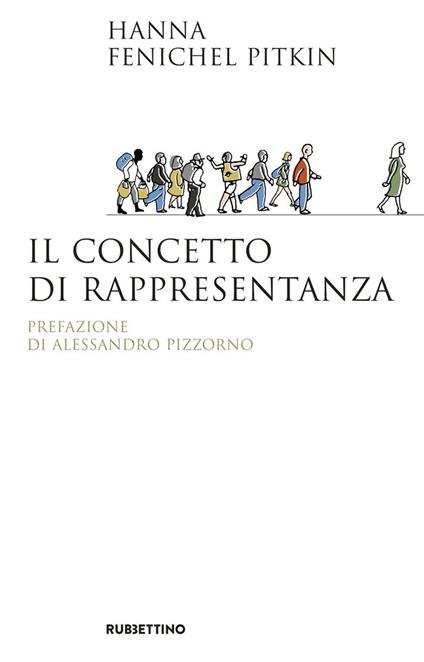 Il concetto di rappresentanza - Hanna Fenichel Pitkin,Elia Zaru - ebook