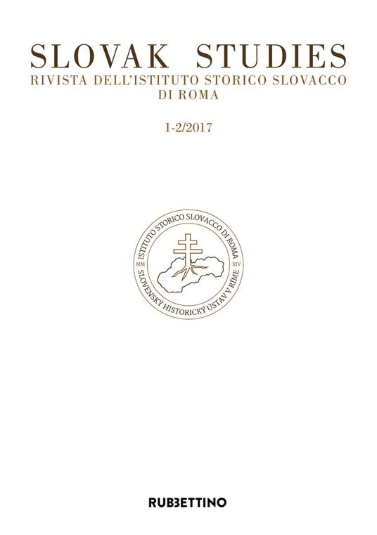 Slovak studies. Rivista dell'Istituto Storico Slovacco di Roma (2017). Vol. 1-2 - copertina