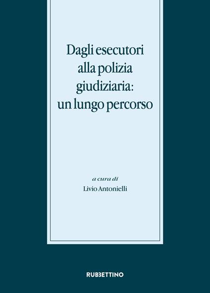 Dagli esecutori alla polizia giudiziaria: un lungo percorso - copertina