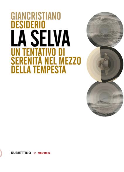 La selva. Un tentativo di serenità nel mezzo della tempesta - Giancristiano Desiderio - ebook